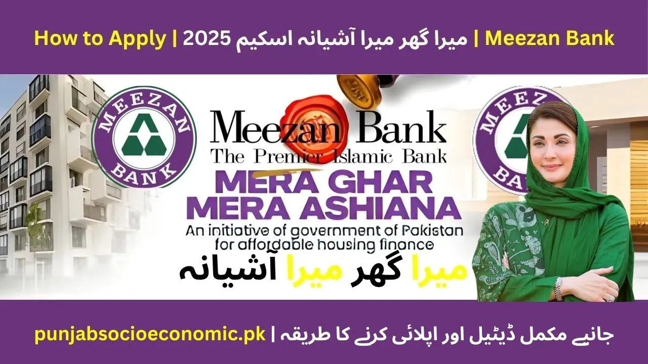 Mera Ghar Mera Ashiana housing scheme with Meezan Bank providing affordable and Islamic home financing in Pakistan